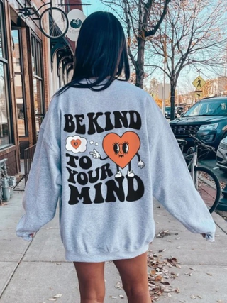 Be Kind To Your Mind Crewneck