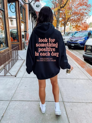 Look For Something Positive In Each Day Hoodie